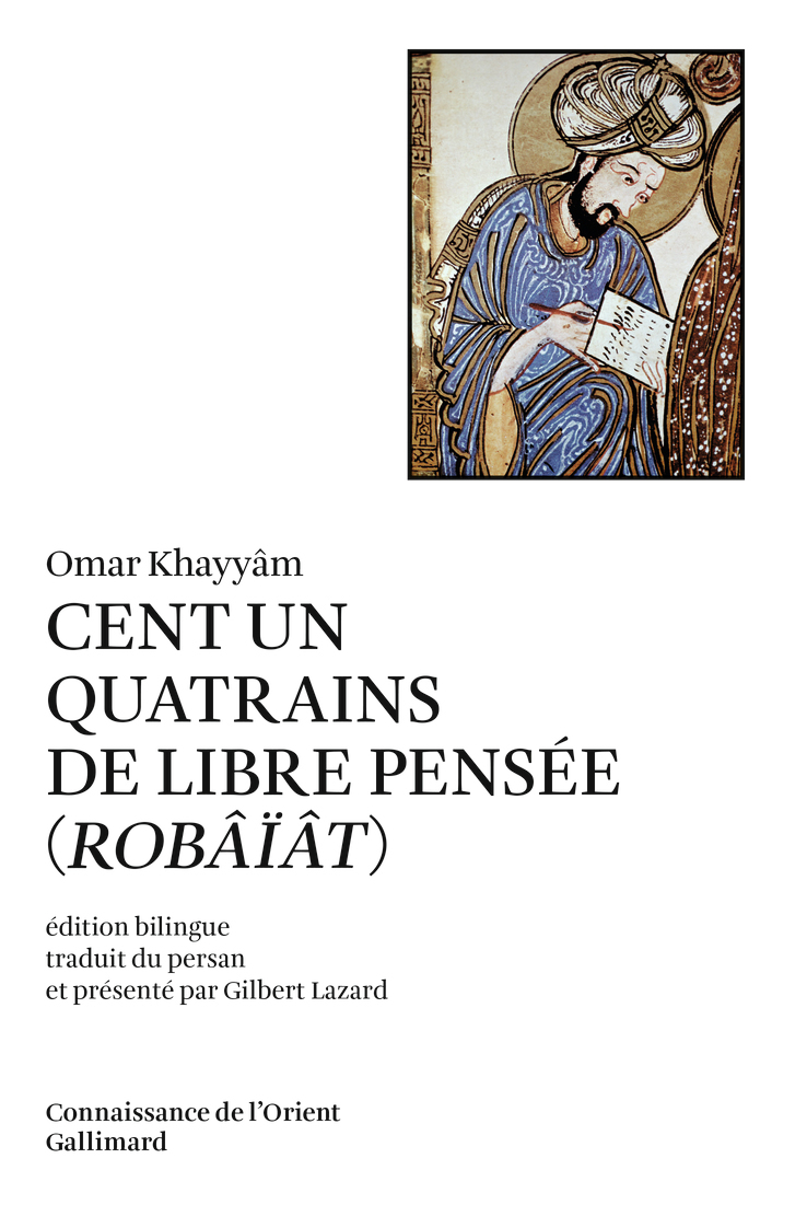 Cent un quatrains de libre pensée - Omar Khayyam, Gilbert Lazard - GALLIMARD