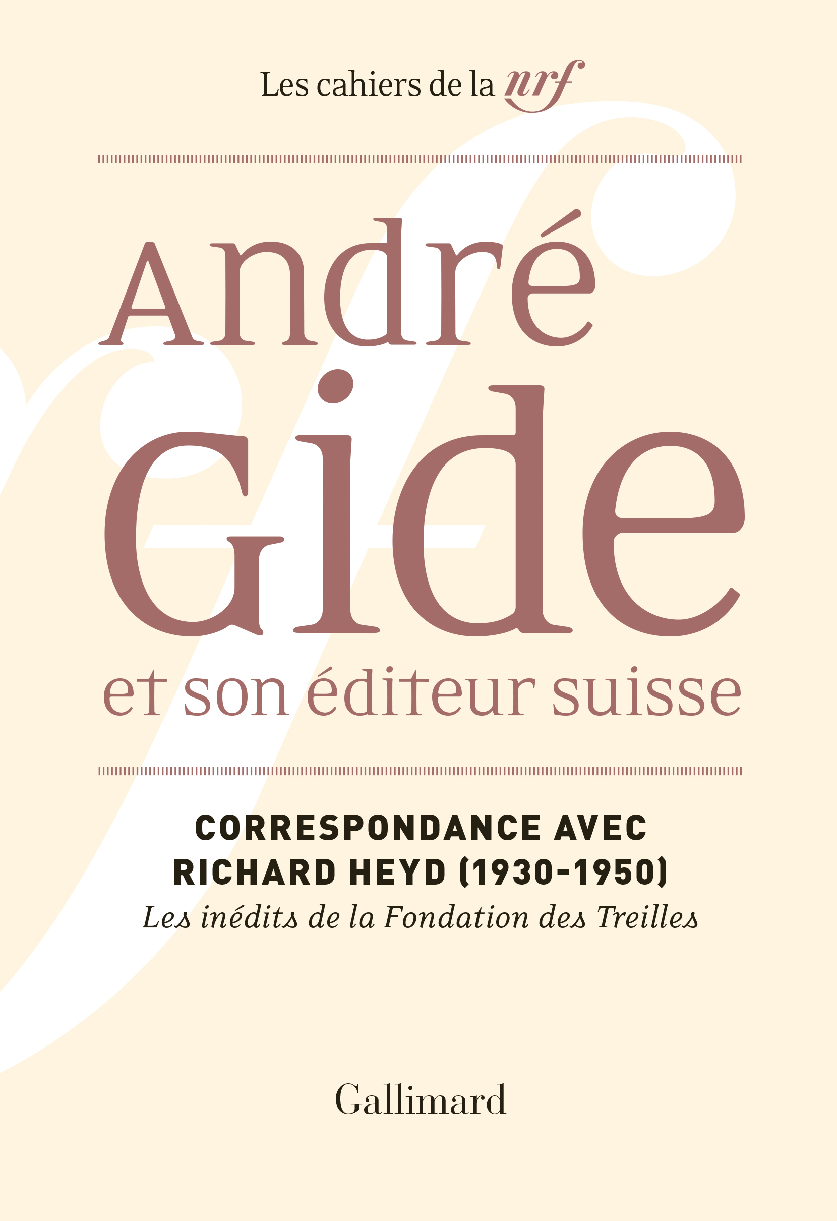 André Gide et son éditeur suisse - Richard Heyd, André GIDE, Peter Schnyder, Pierre Masson - GALLIMARD