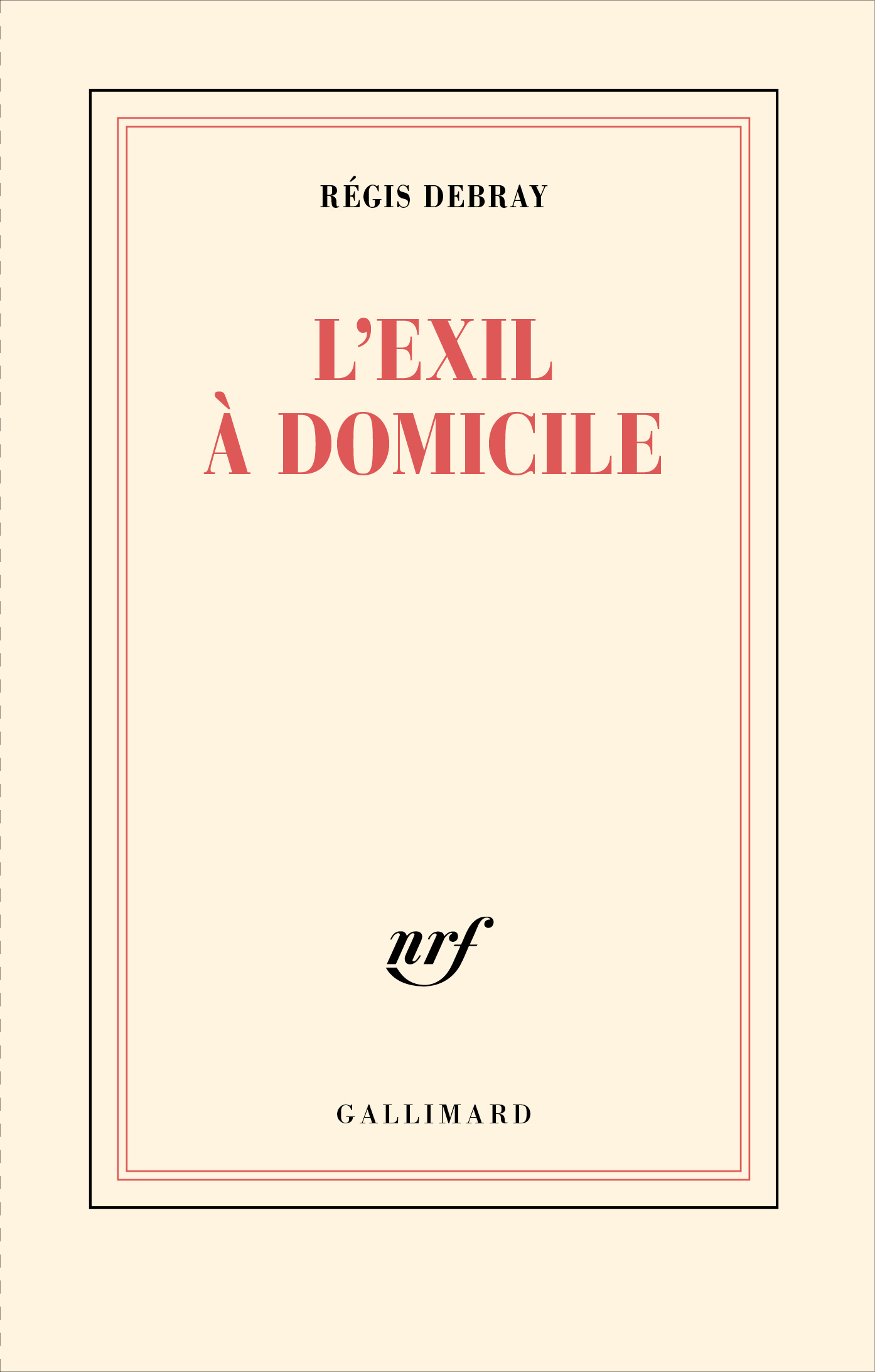 L'exil à domicile - Régis Debray - GALLIMARD