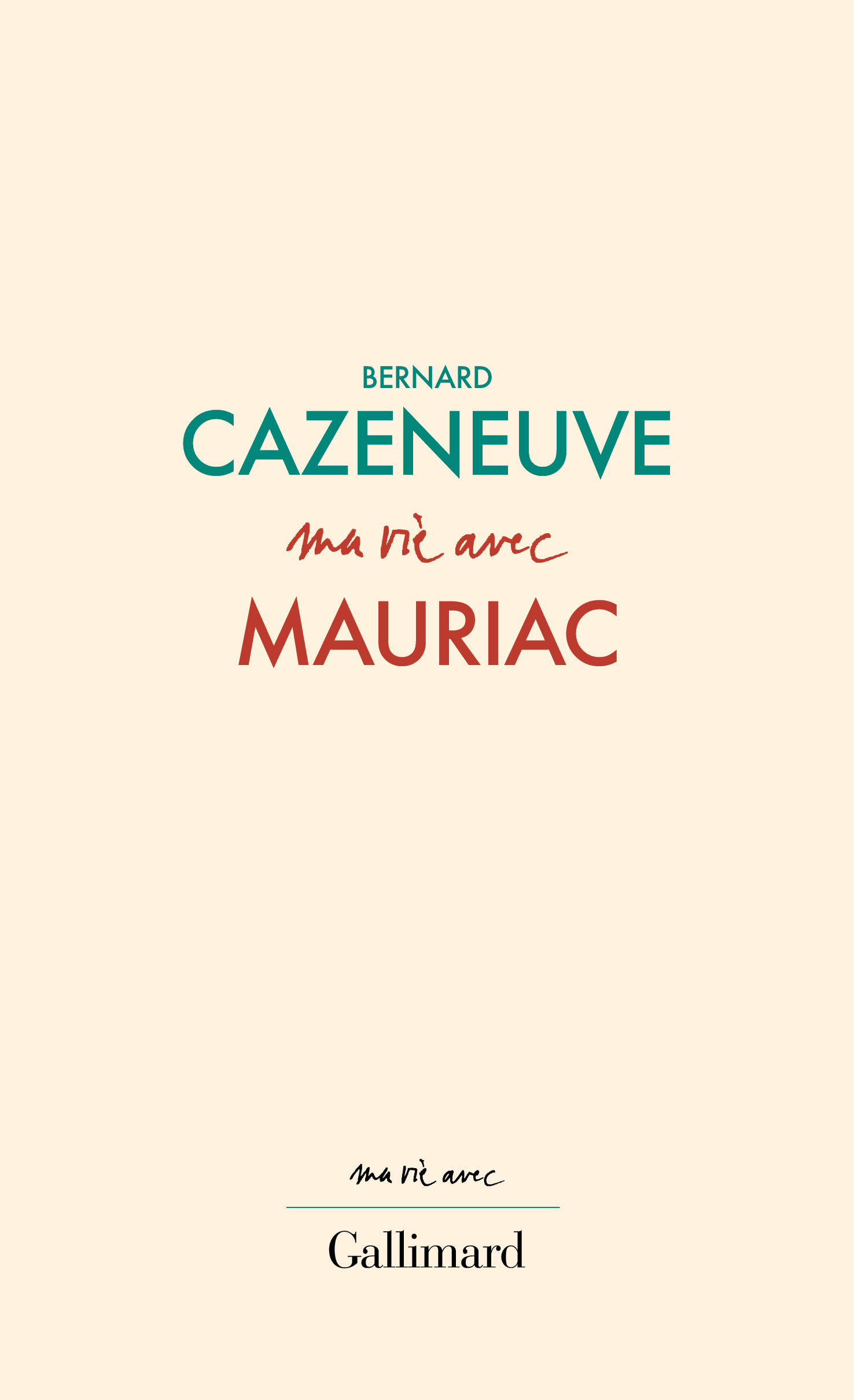 Ma vie avec Mauriac - Bernard Cazeneuve - GALLIMARD