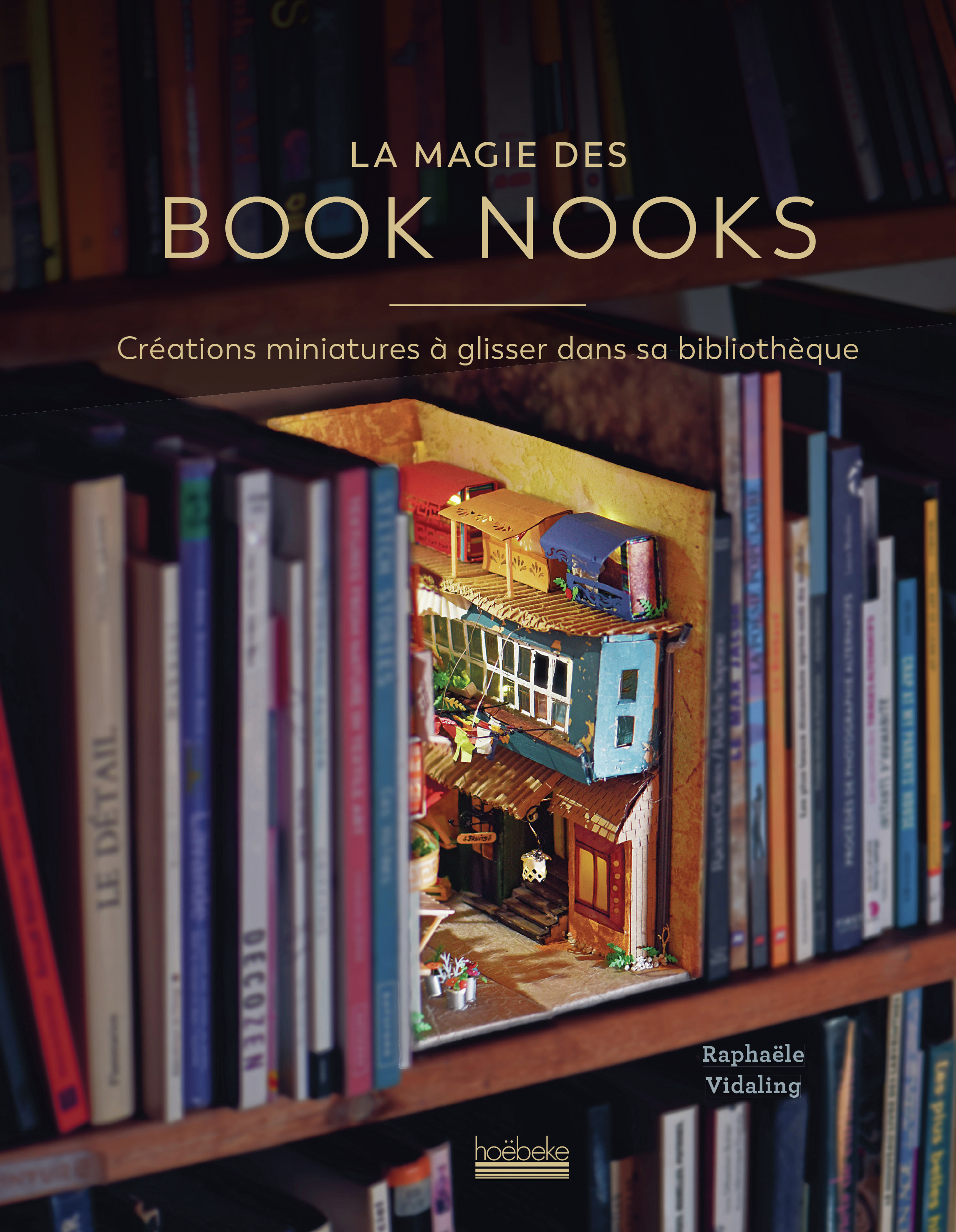 La magie des Book Nooks -  RAPHAELE VIDALING, Raphaële Vidaling - HOEBEKE