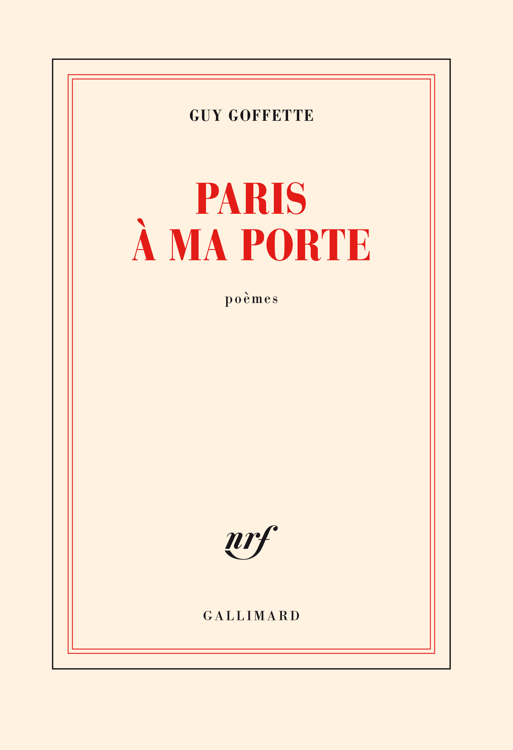 Paris à ma porte - Guy Goffette - GALLIMARD