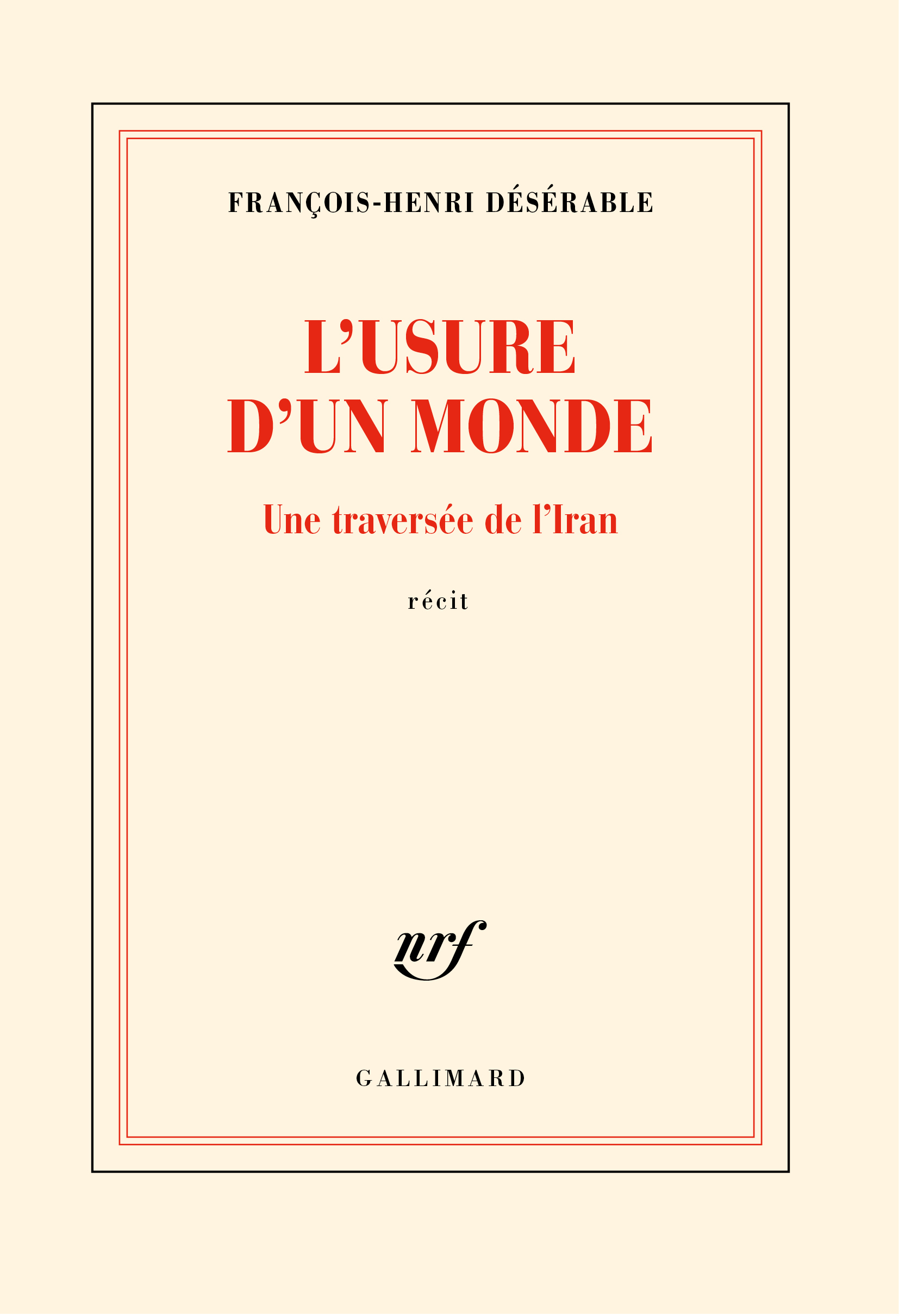 L'usure d'un monde - François-Henri Désérable - GALLIMARD