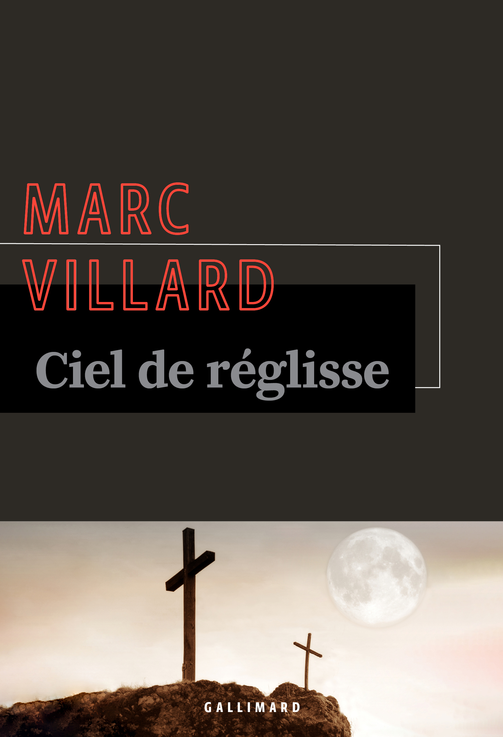 Ciel de réglisse - Marc Villard - GALLIMARD