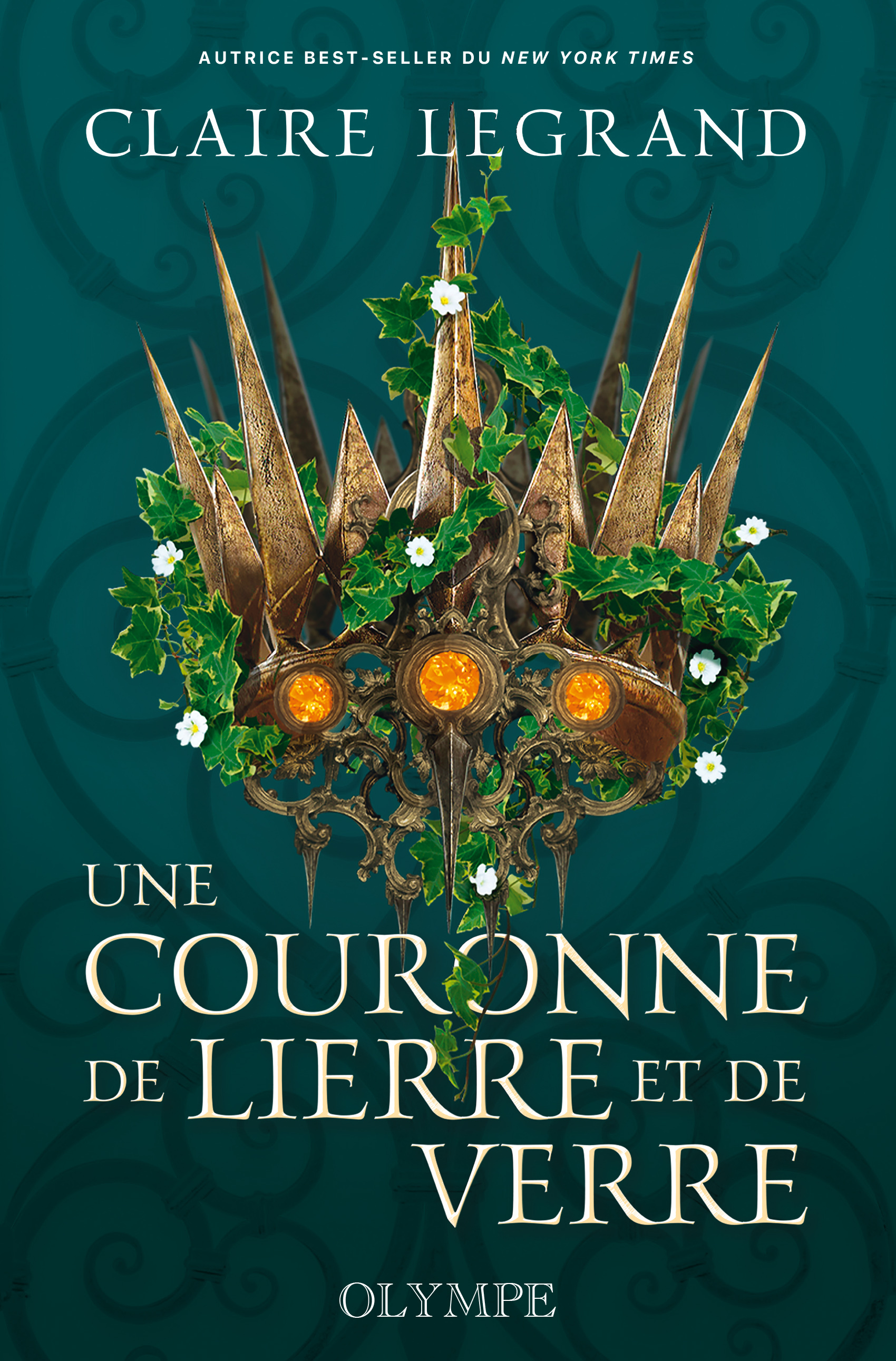 Une couronne de lierre et de verre - Claire Legrand, Agathe Passant, Claire Legrand, Agathe Passant - OLYMPE