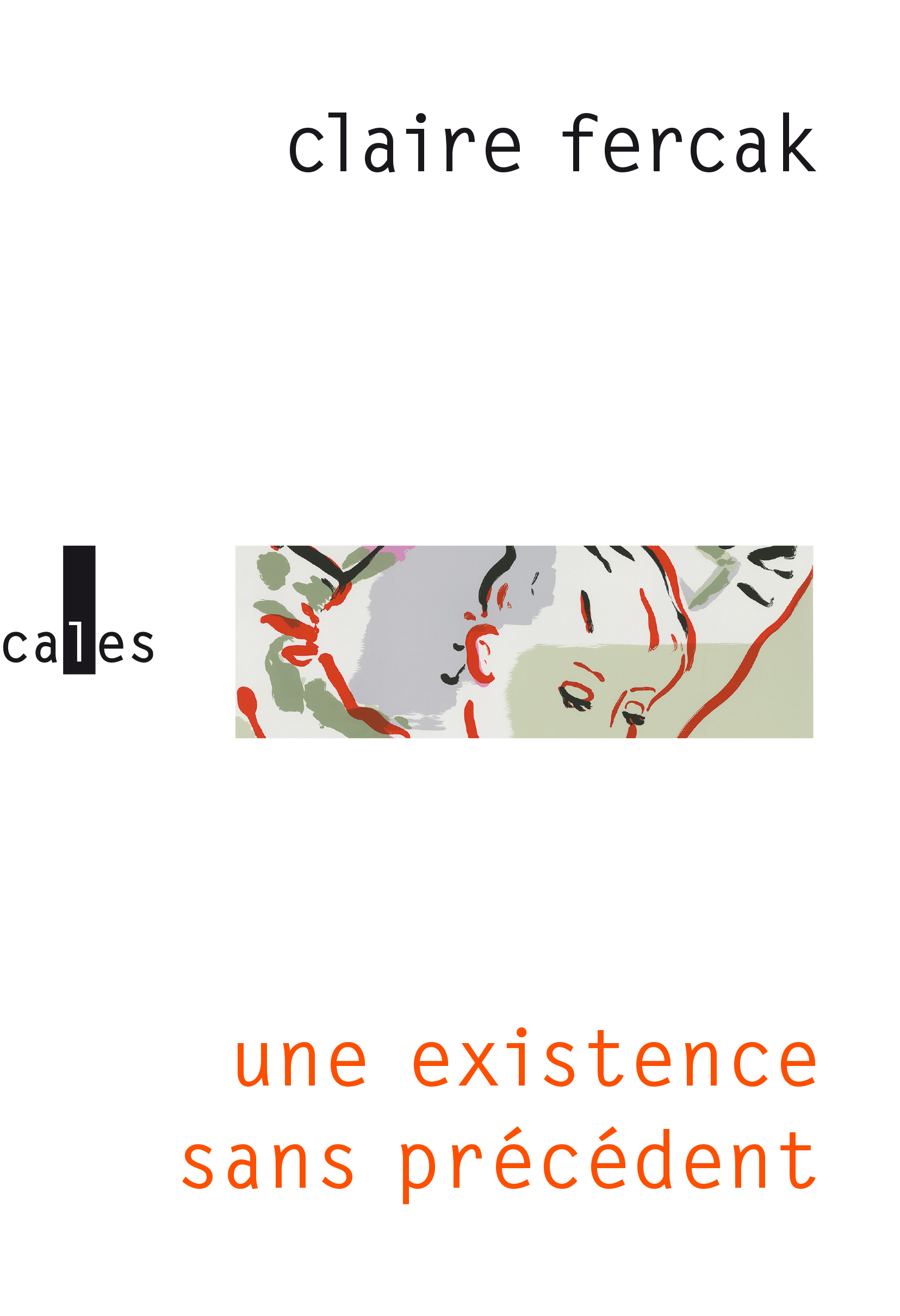 Une existence sans précédent - Claire Fercak - VERTICALES