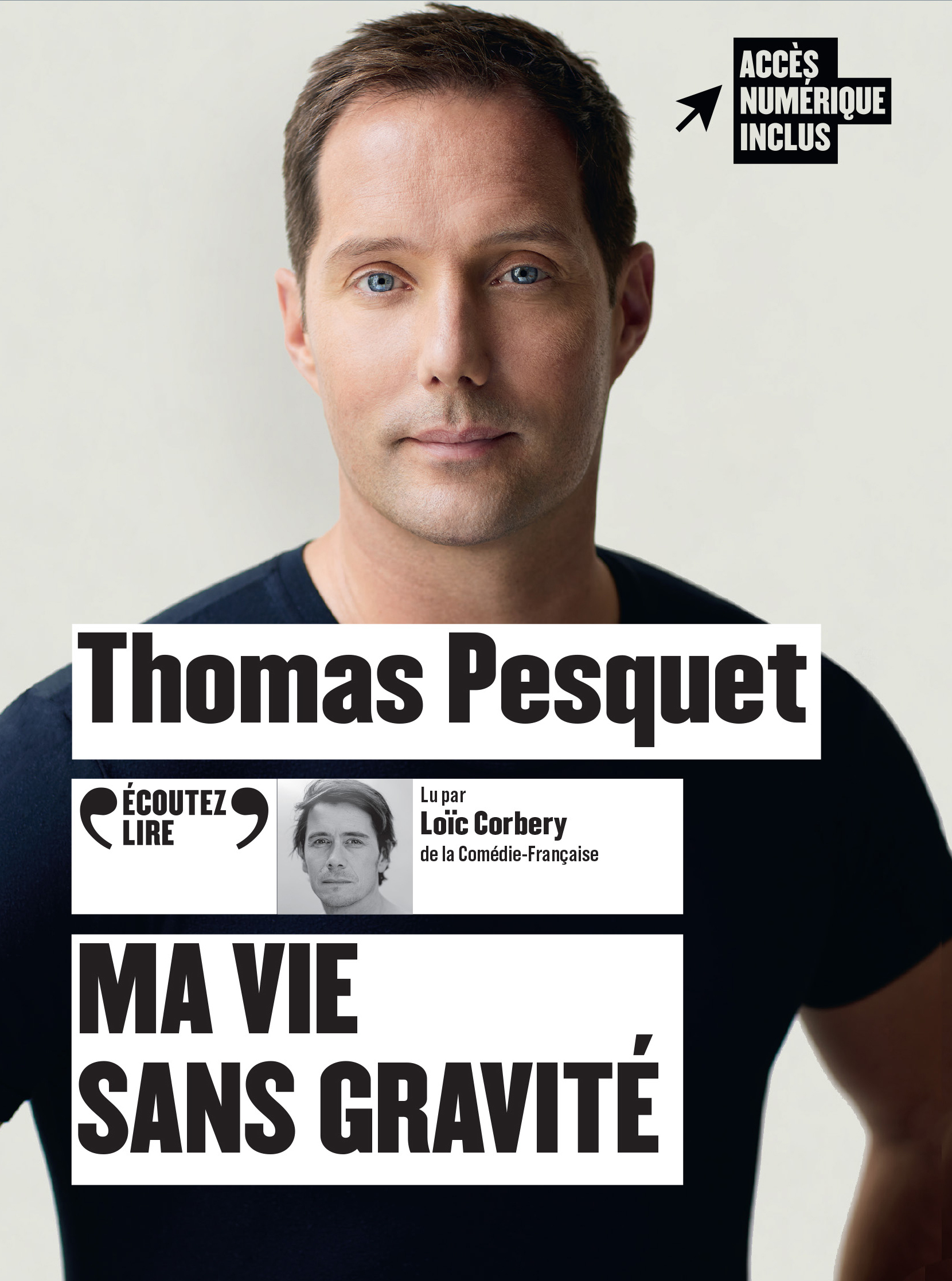 Ma vie sans gravité - Thomas Pesquet, Loïc Corbery - GALLIMARD