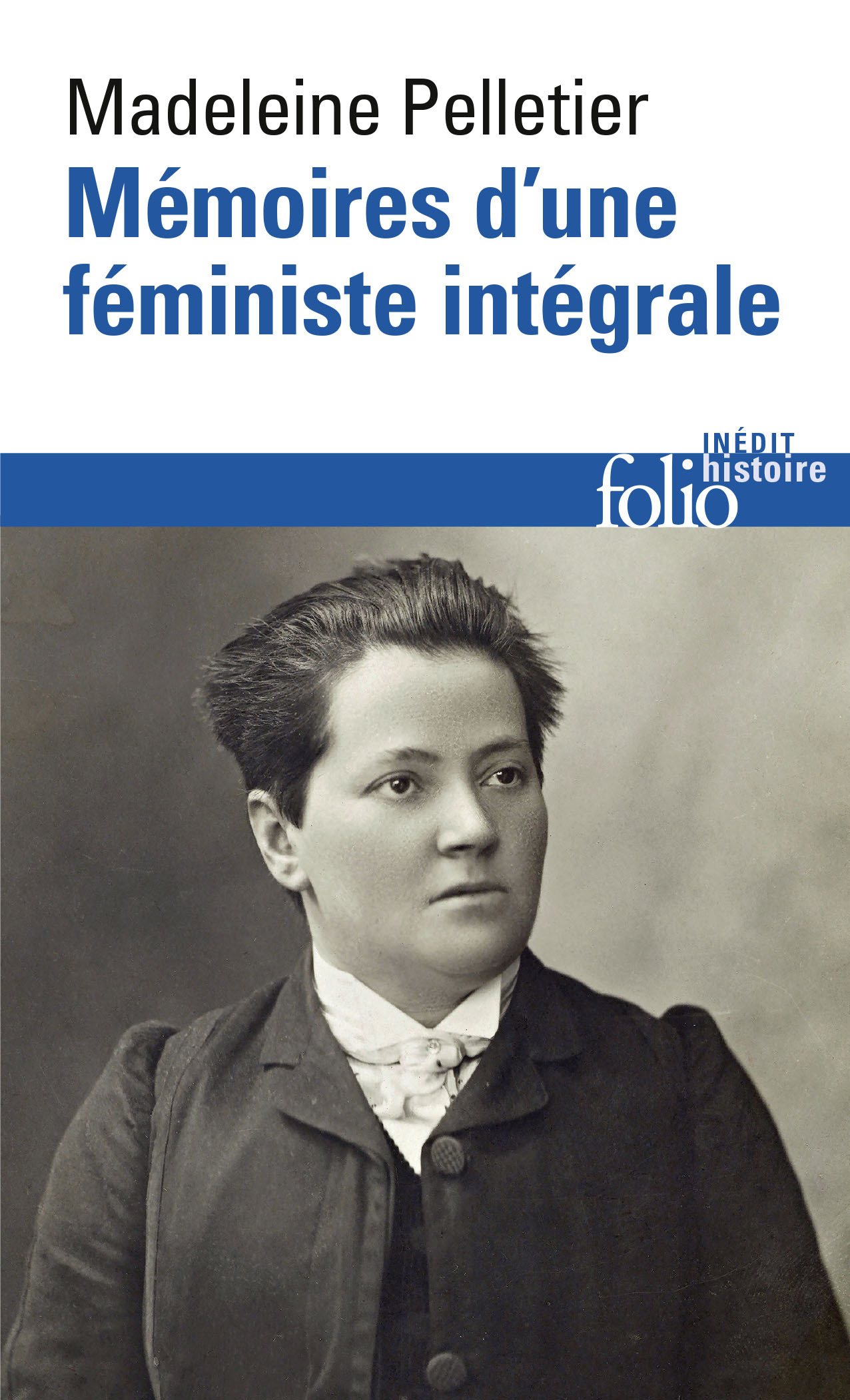 Mémoires d'une féministe intégrale - Madeleine Pelletier - FOLIO