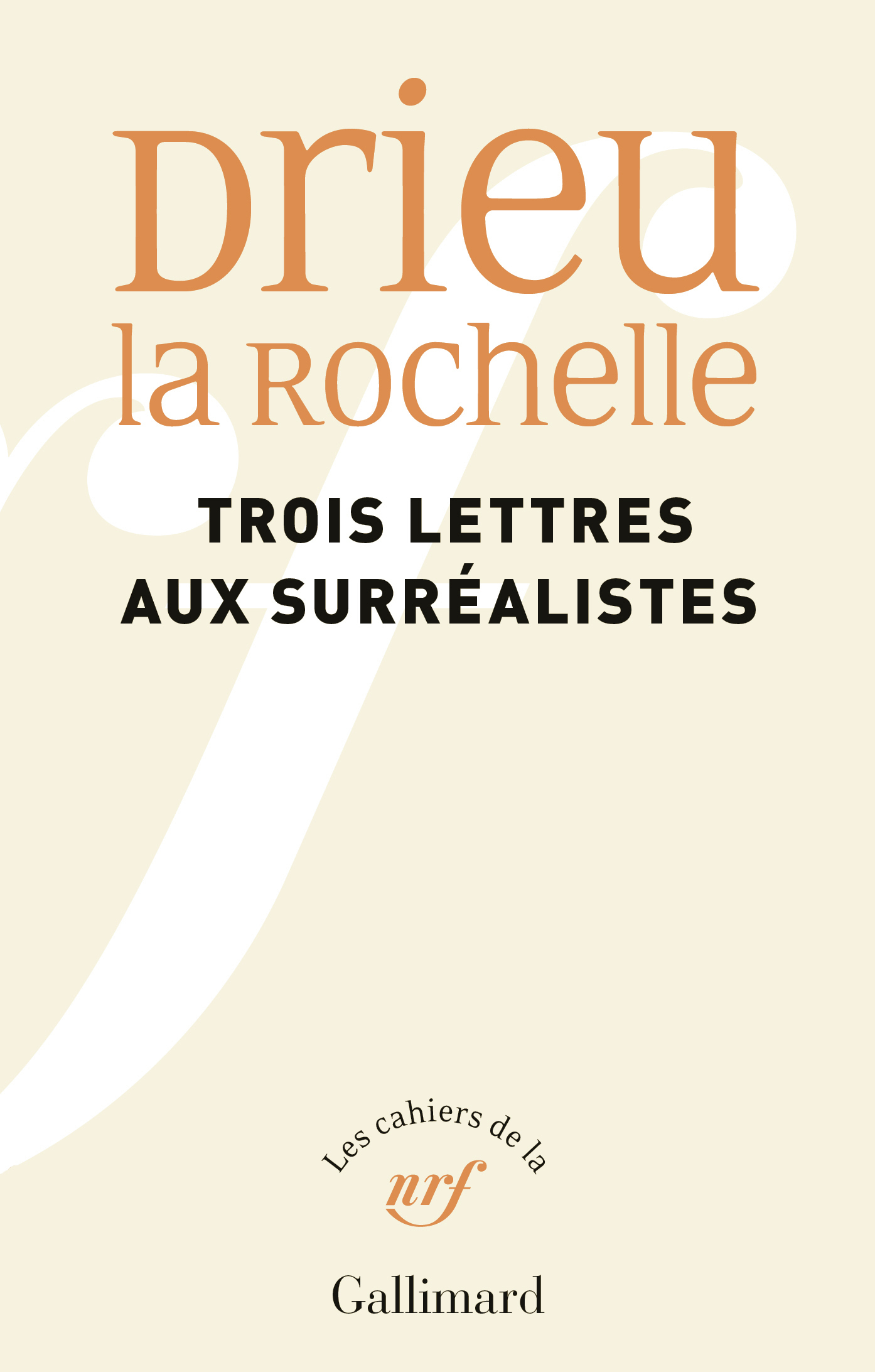 Trois lettres aux surréalistes -  PIERRE DRIEU LA ROCHELLE, Pierre Drieu La Rochelle, Bertrand Lacarelle - GALLIMARD