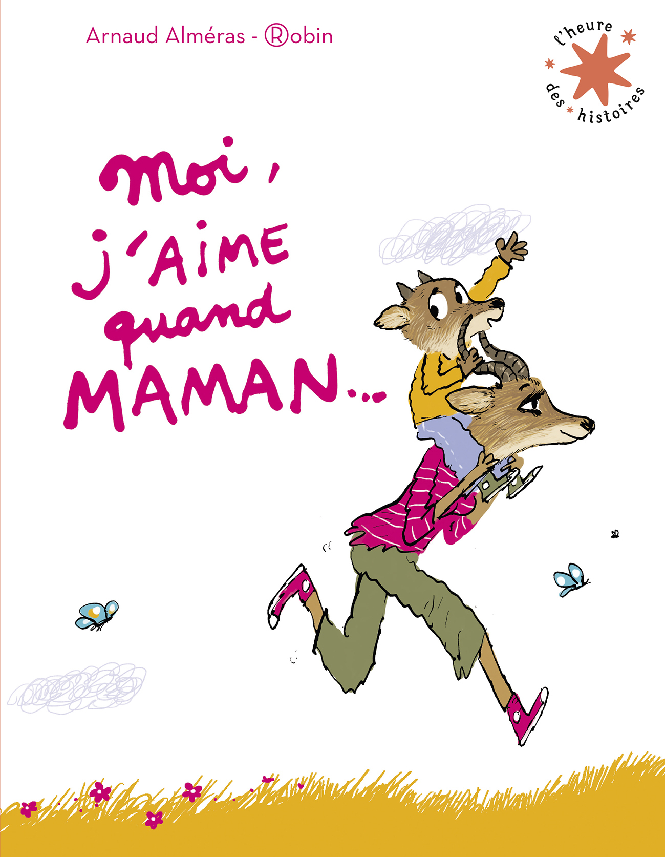 Moi, j'aime quand maman... - Arnaud Alméras,  Robin - GALLIMARD JEUNE