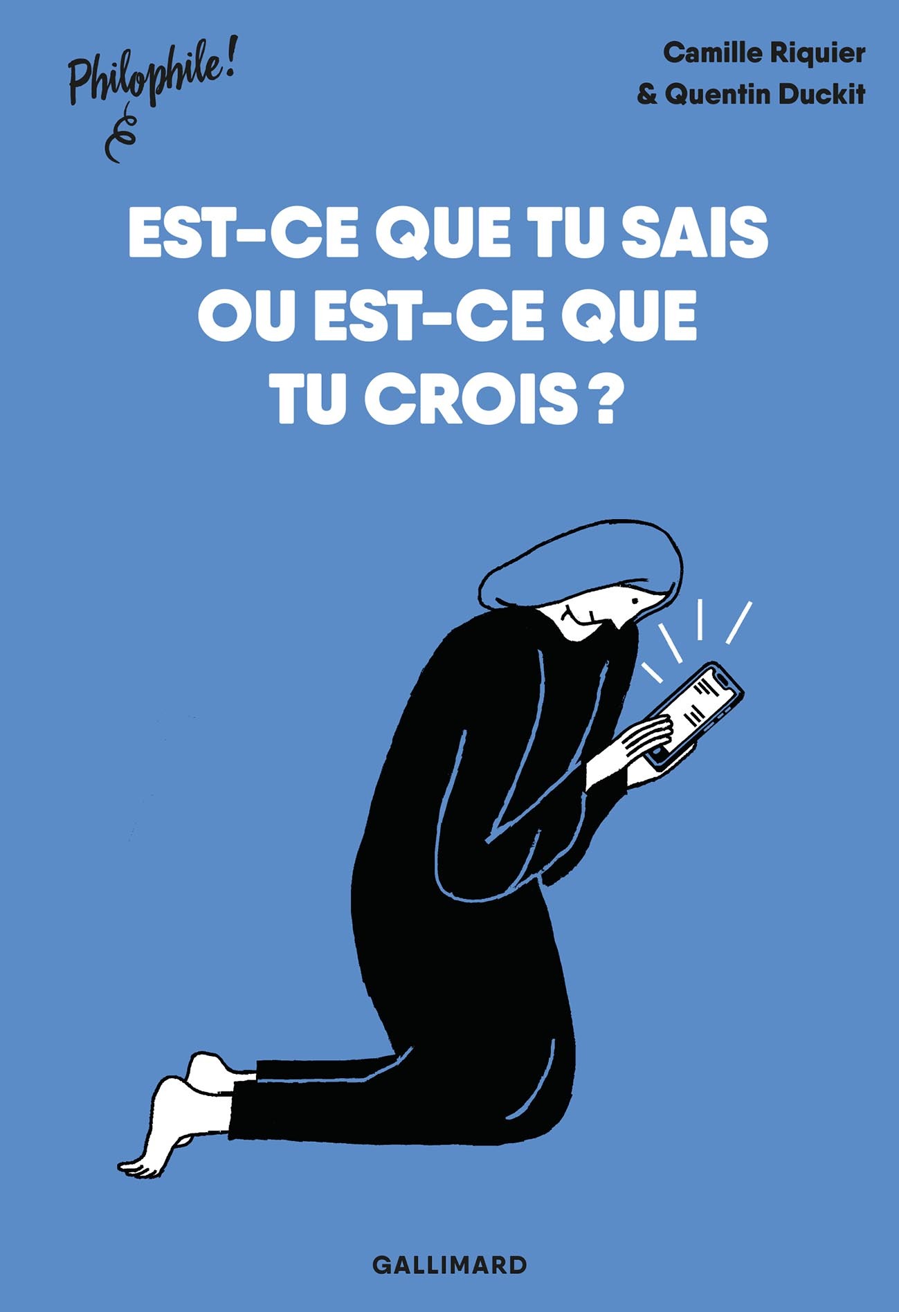 Est-ce que tu sais ou est-ce que tu crois ? - Camille Riquier, Quentin Duckit - GALLIMARD JEUNE