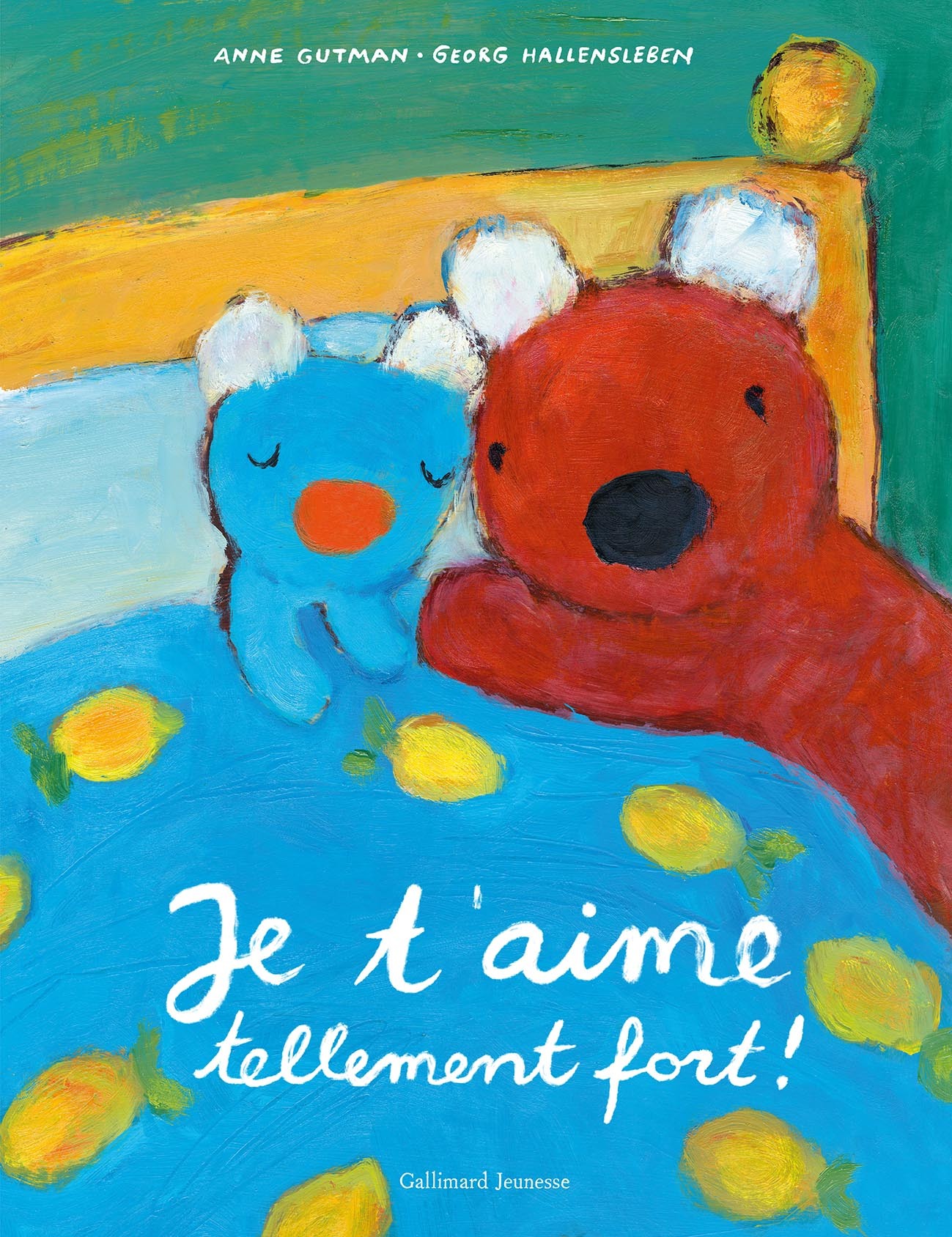 Je t'aime tellement fort ! - Anne Gutman - GALLIMARD JEUNE