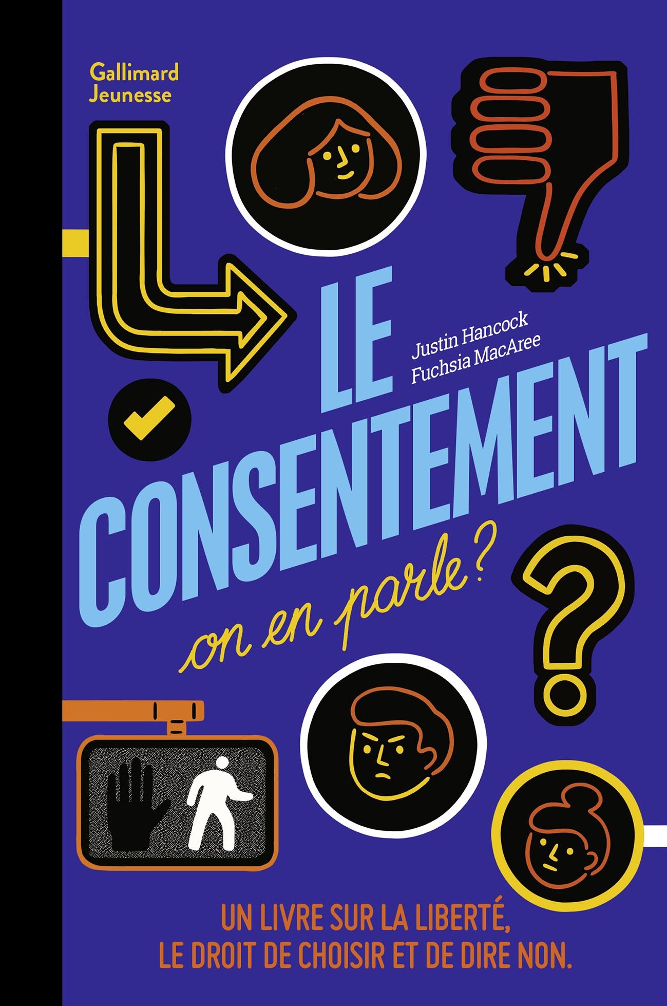 Le consentement, on en parle ? - Justin Hancock, Fuchsia MacAree, Nora Bouazzouni - GALLIMARD JEUNE