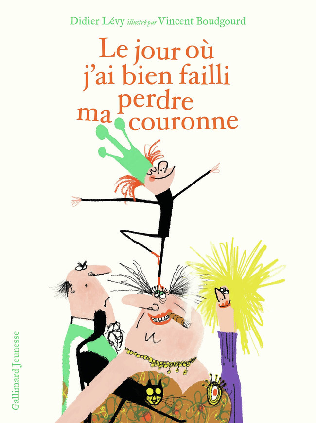 Le jour où j'ai bien failli perdre ma couronne - Didier Levy, Vincent Boudgourd - GALLIMARD JEUNE