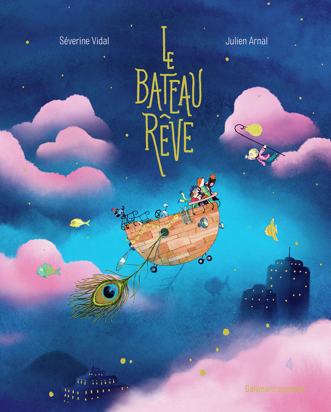 Le bateau rêve - Séverine Vidal, Julien Arnal - GALLIMARD JEUNE