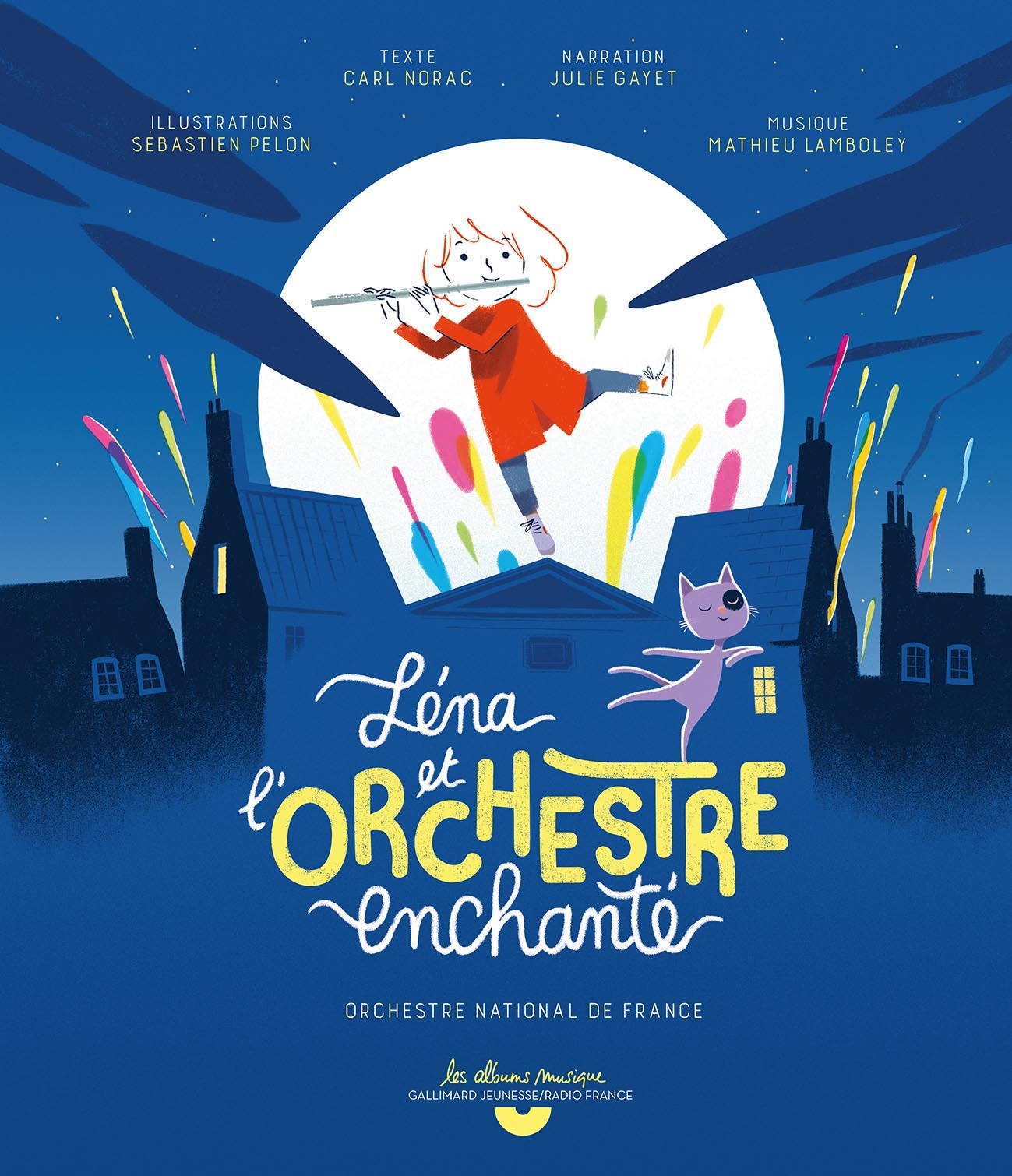 Léna et l'orchestre enchanté - Carl Norac, Sébastien Pelon, Julie Gayet - GALLIMARD JEUNE