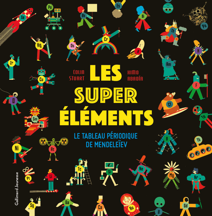 Les super éléments - Colin Stuart, Ximo Abadia, Bérengère Viennot - GALLIMARD JEUNE