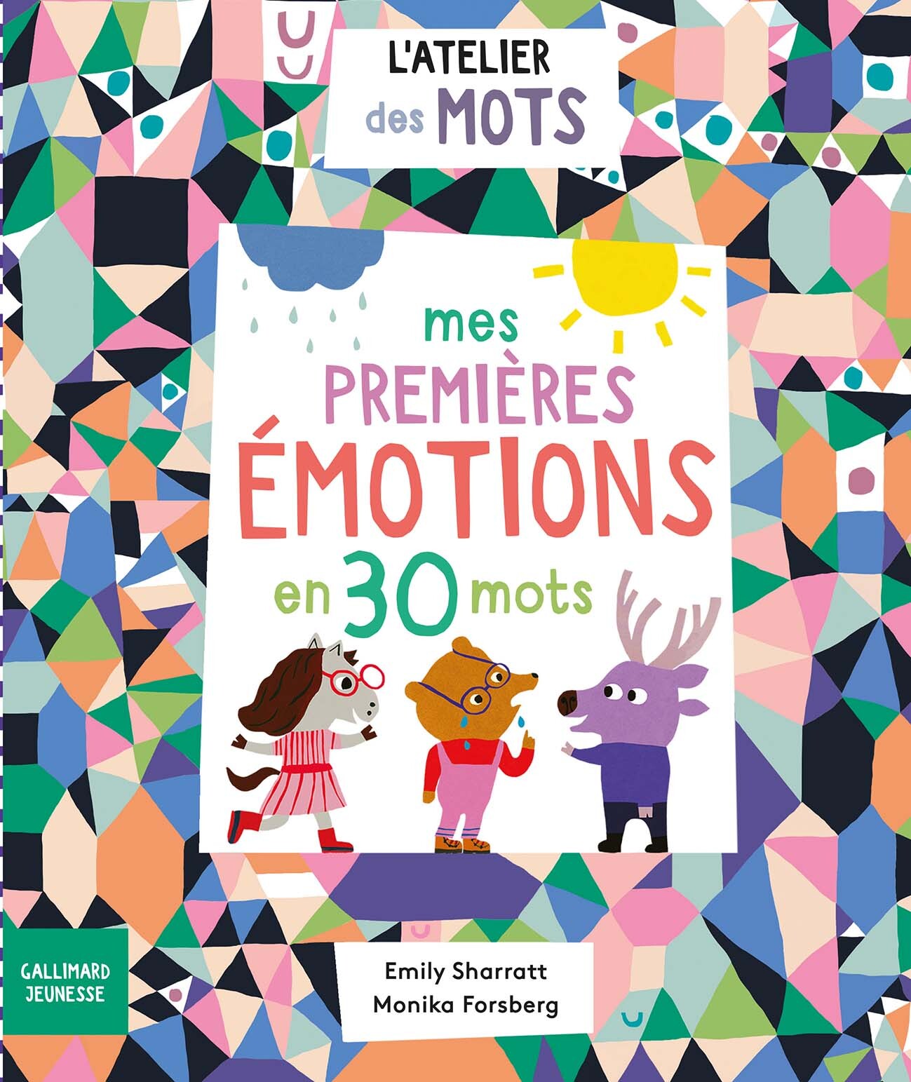 Mes premières émotions en 30 mots - Emily Sharratt, Monika Forsberg, Sophie Furlaud - GALLIMARD JEUNE