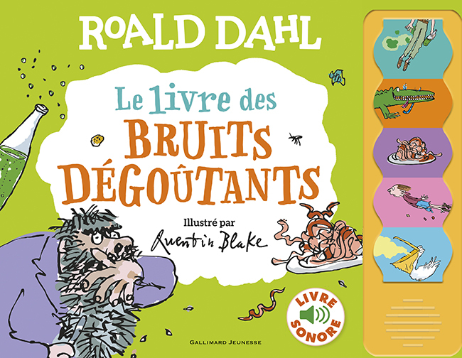 Le livre des bruits dégoûtants - Roald DAHL, Quentin Blake,  Gallimard Jeunesse - GALLIMARD JEUNE