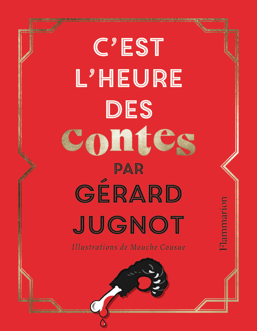 C'est l'heure des contes - Gerard Jugnot,  Mouche Cousue - FLAMMARION