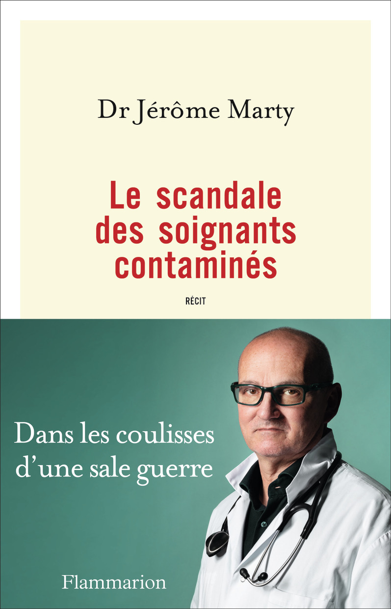 Le scandale des soignants contaminés - Jérôme Marty - FLAMMARION