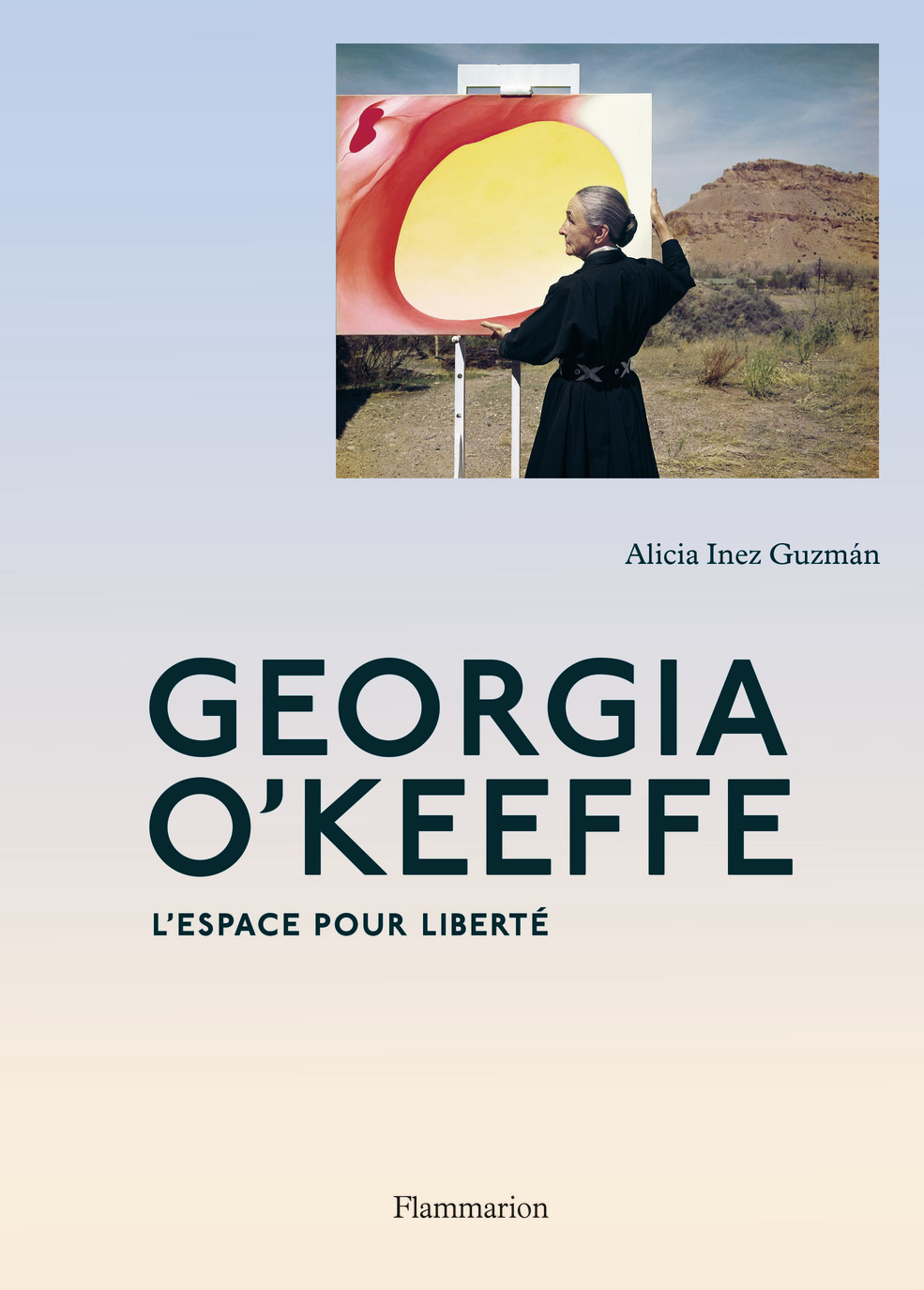 Georgia O'Keeffe - Alicia Inez Guzmán, Julie Debiton - FLAMMARION