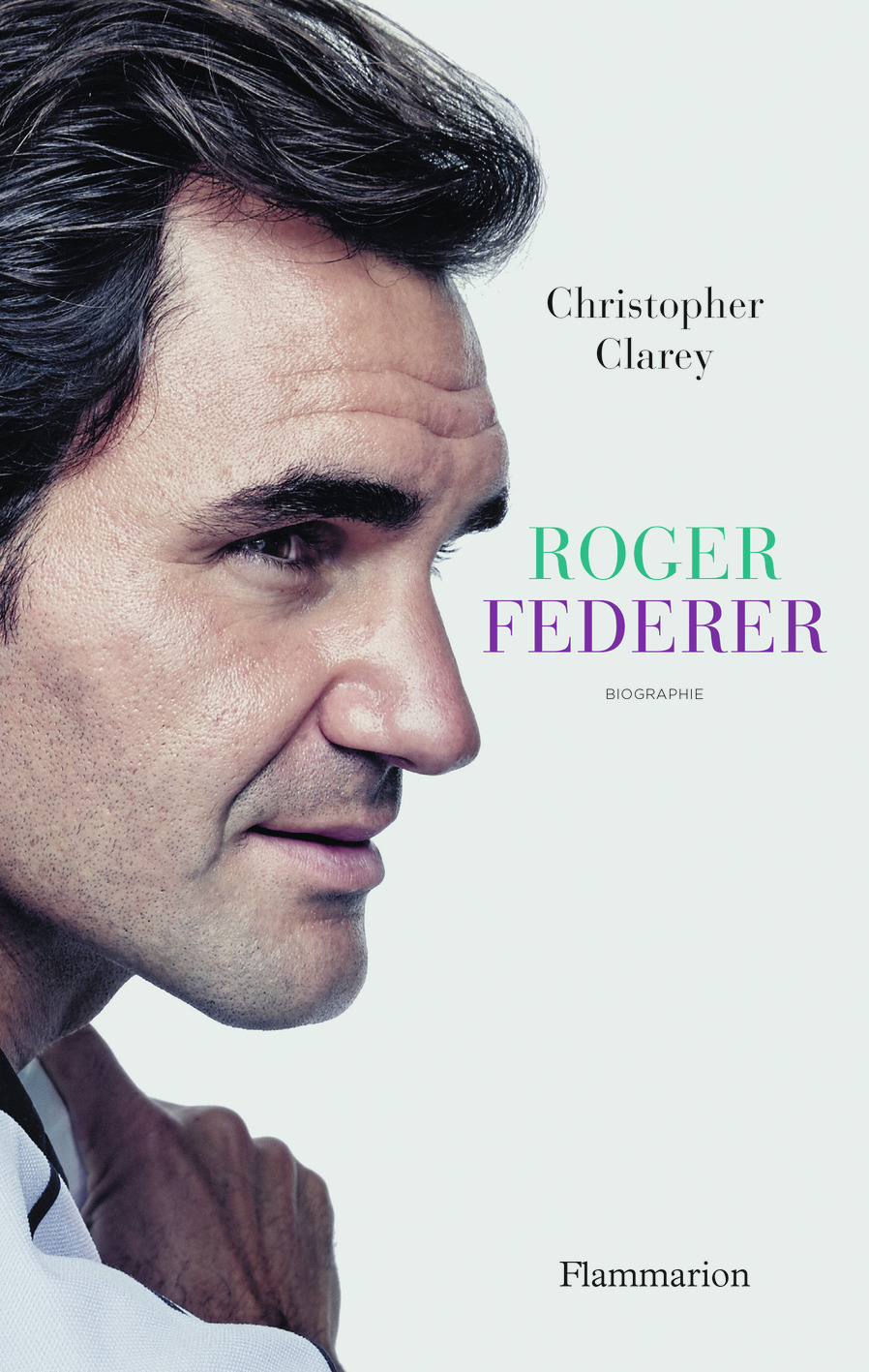 Roger Federer - Christopher Clarey, Suzy Borello - FLAMMARION