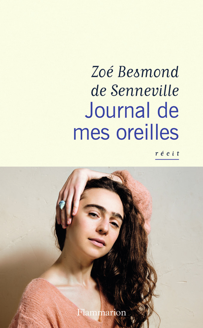 Journal de mes oreilles - Zoé Besmond de Senneville - FLAMMARION