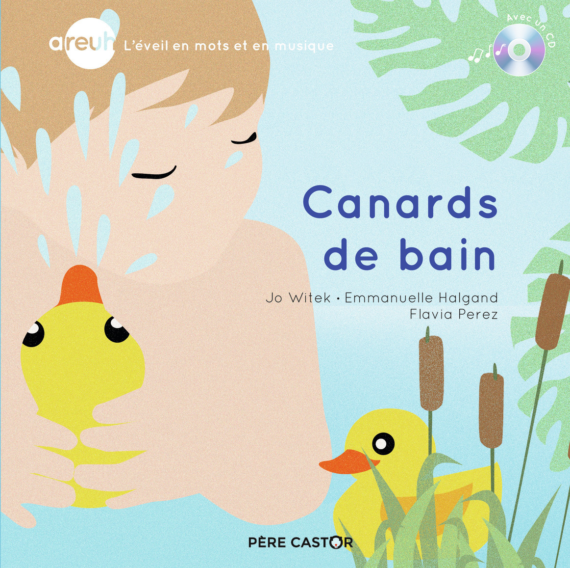 Areuh - Canards de bain - Jo Witek, Emmanuelle Halgand - PERE CASTOR