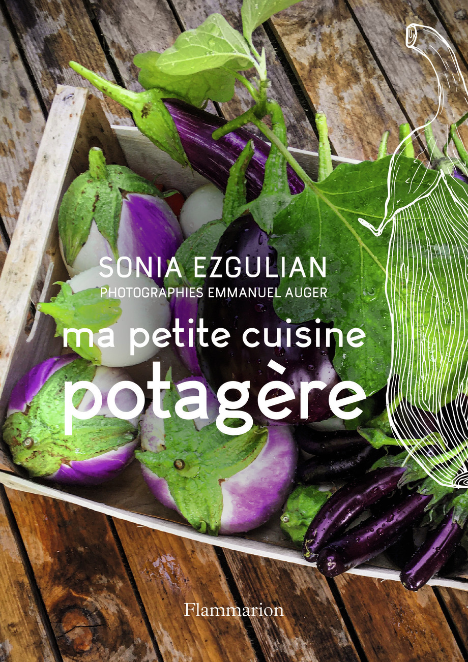 Ma petite cuisine potagère - Sonia Ezgulian - FLAMMARION