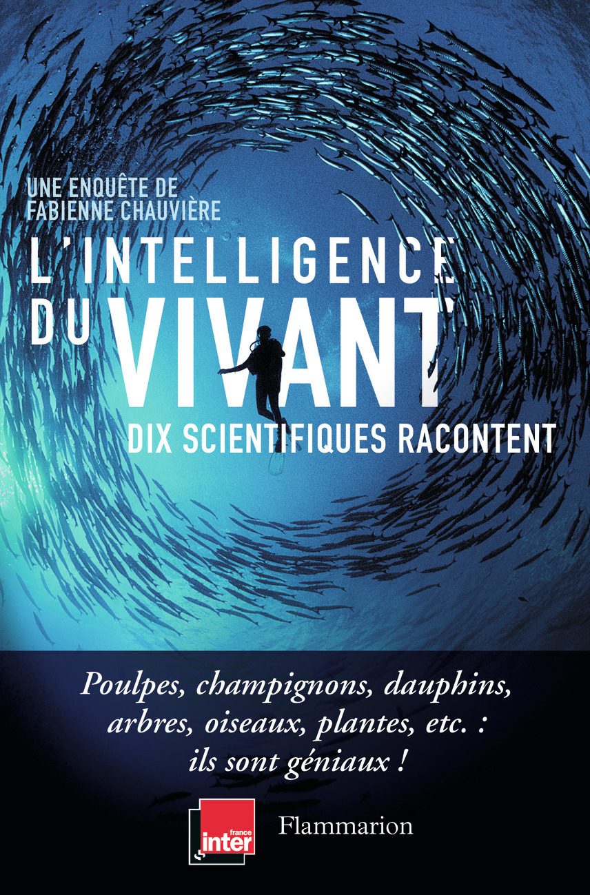 L'intelligence du vivant - Fabienne Chauvière - FLAMMARION