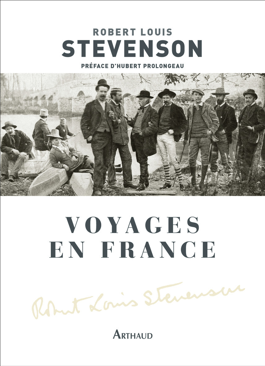 Voyages en France - Robert Louis Stevenson, Hubert Prolongeau, LEON BOCQUET - ARTHAUD