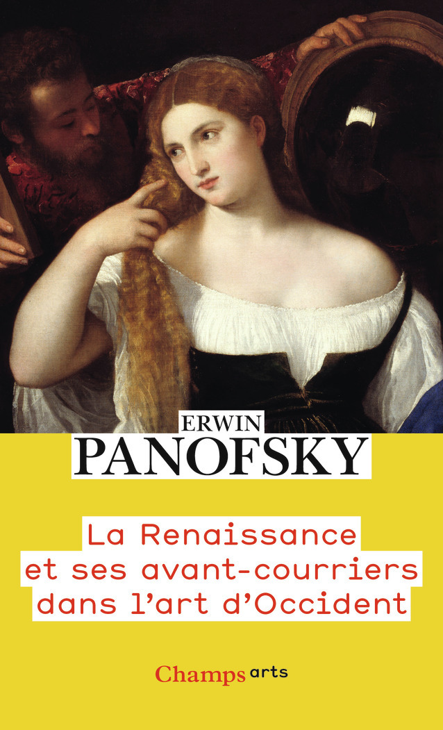 La Renaissance et ses avant-courriers dans l'art d'Occident - Erwin Panofsky, Laure Meyer - FLAMMARION