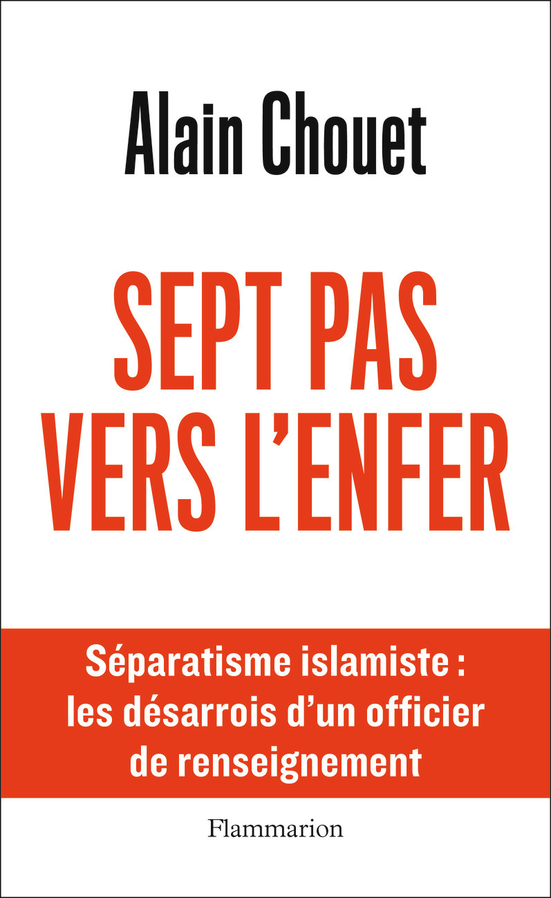 Sept pas vers l'enfer - Alain Chouet, Pierre Conesa - FLAMMARION