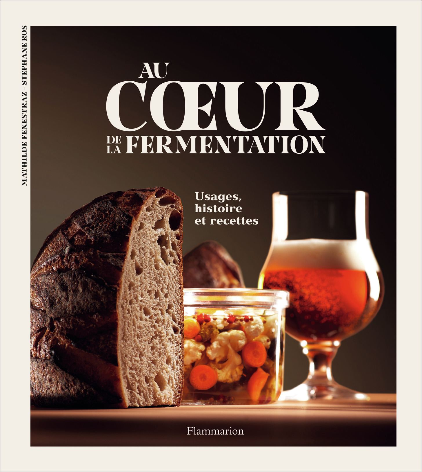 Au coeur de la fermentation - Mathilde Fenestraz, Stéphane Ros - FLAMMARION