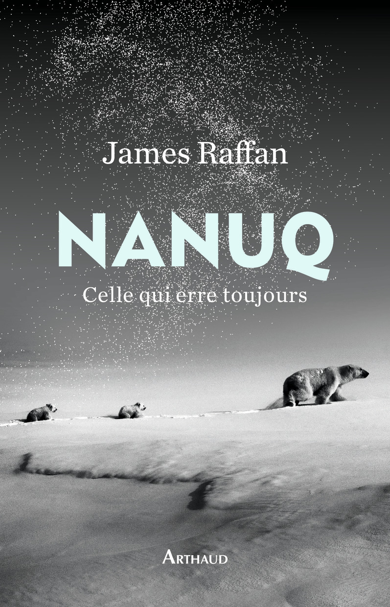 Nanuq - James Raffan, Cécile Chartres - ARTHAUD