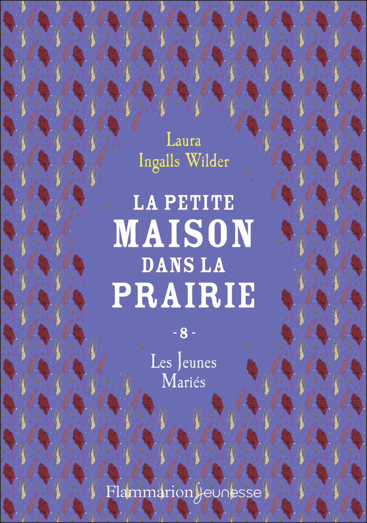 La petite maison dans la prairie - Laura Ingalls Wilder - FLAM JEUNESSE