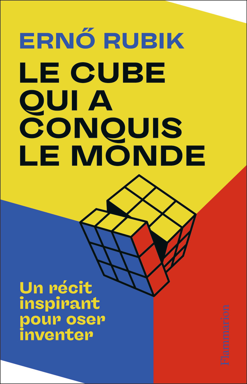 Le Cube qui a conquis le monde - Erno Rubik, Catherine Aubard - FLAMMARION