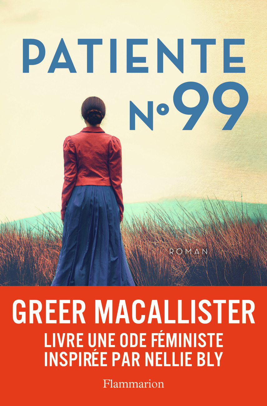 Patiente n°99 - Greer Macallister, Fabienne Gondrand - FLAMMARION