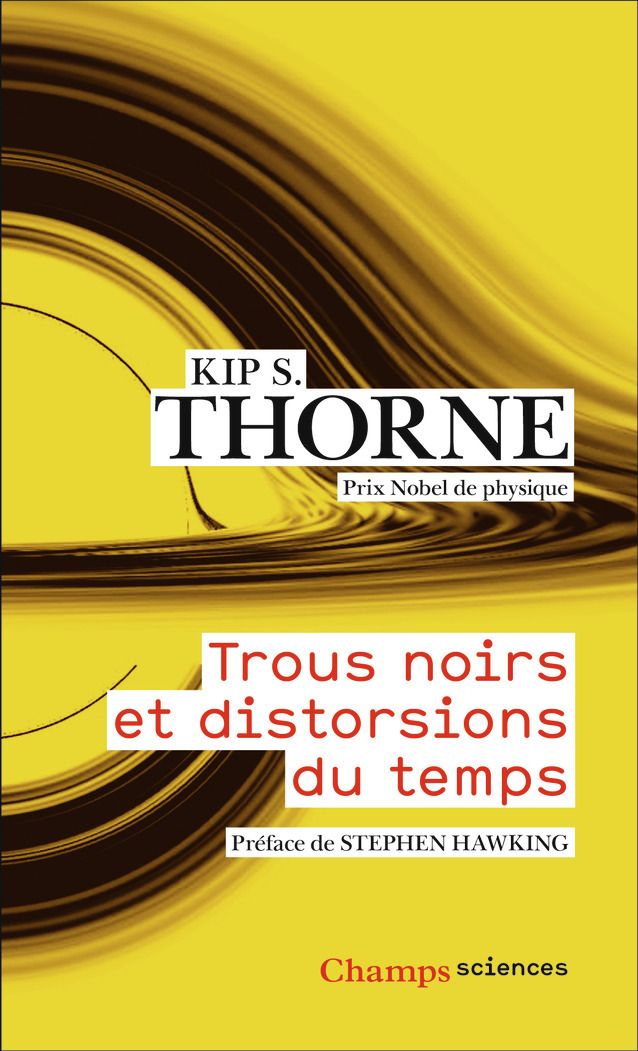 Trous noirs et distorsions du temps - Kip Thorne, Stephen Hawking, Alain Bouquet, Jean Kaplan - FLAMMARION