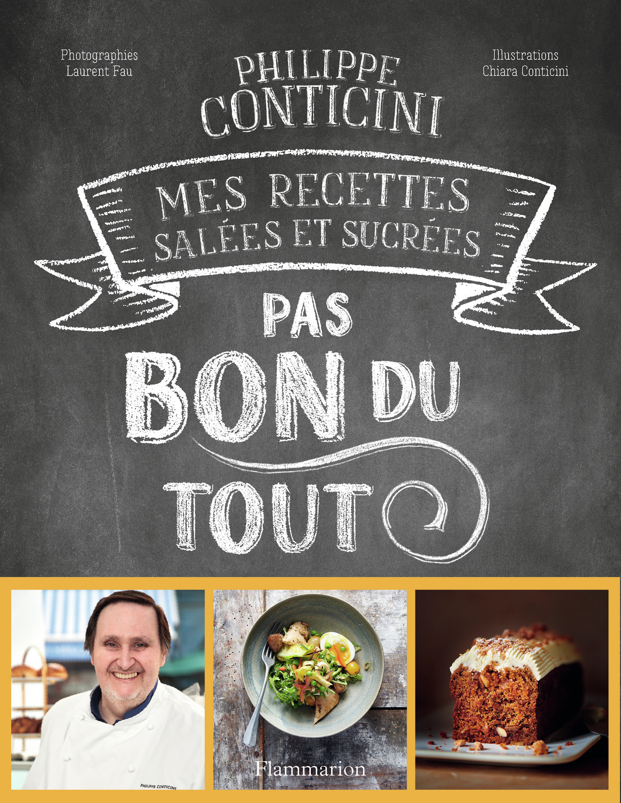 Pas bon du tout - Philippe Conticini, Chiara Conticini - FLAMMARION Pas bon du tout - Philippe Conticini, Chiara Conticini - FLAMMARION
