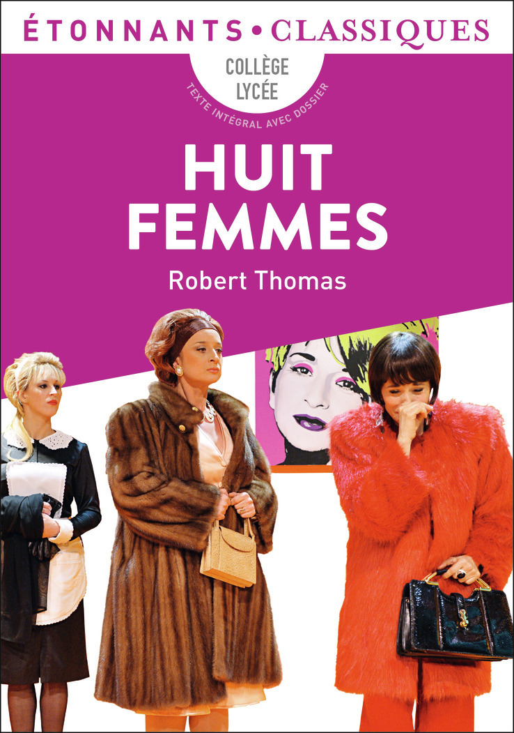 Huit Femmes - Robert Thomas, Cécile Cornut-Gentille - FLAMMARION Huit Femmes - Robert Thomas, Cécile Cornut-Gentille - FLAMMARION