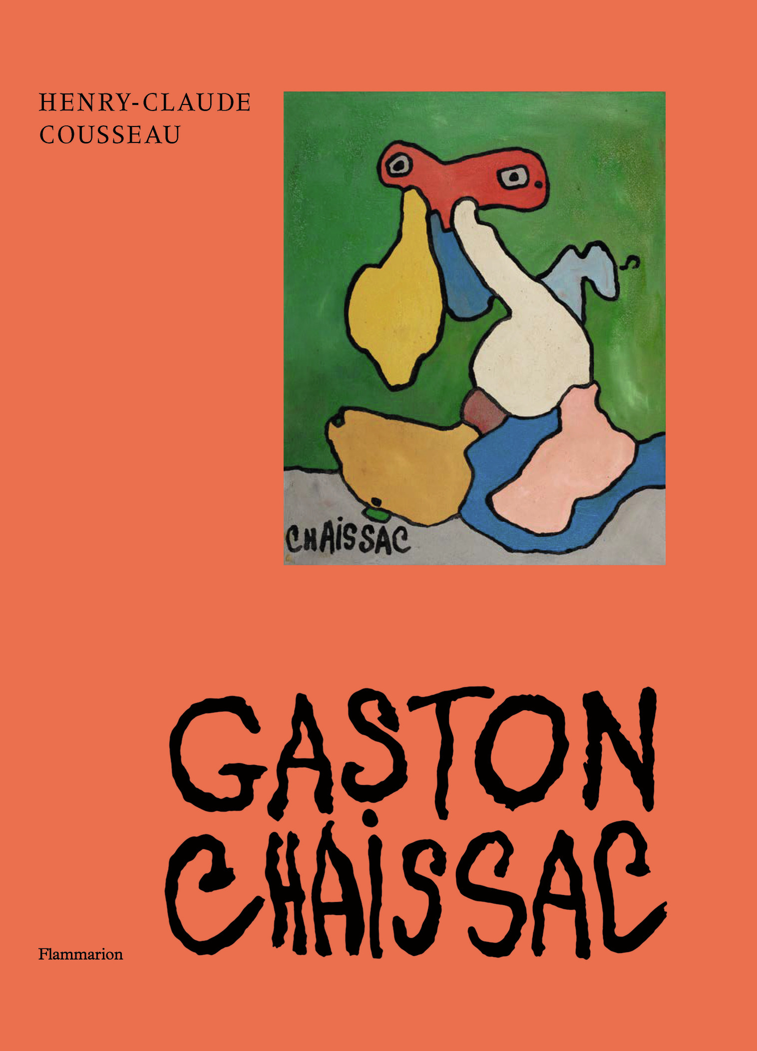 Gaston Chaissac - Henry-Claude Cousseau - FLAMMARION