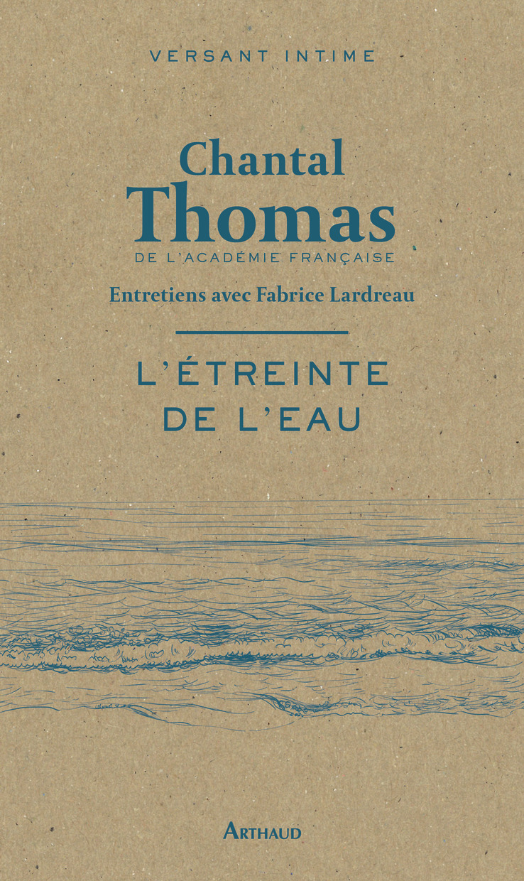 L'étreinte de l'eau - Chantal Thomas - ARTHAUD