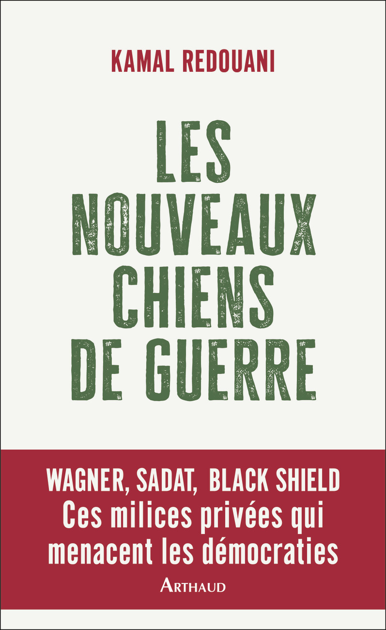 Les Nouveaux Chiens de guerre - Kamal Redouani - ARTHAUD