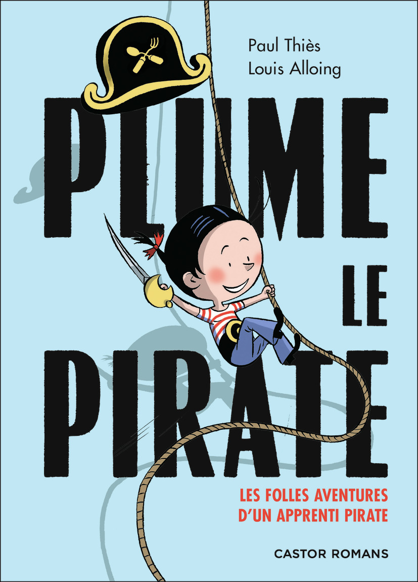 Plume le pirate - Les folles aventures d'un apprenti pirate - Paul Thiès, Louis Alloing - PERE CASTOR