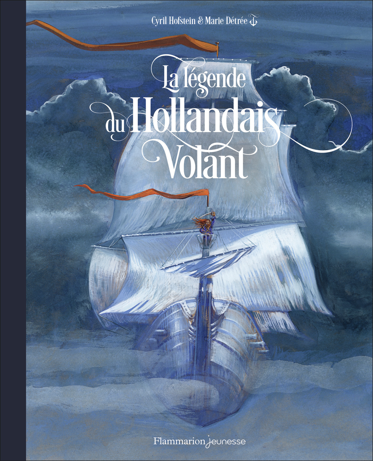 La légende du Hollandais Volant - Marie Détrée, Cyril Hofstein - PERE CASTOR