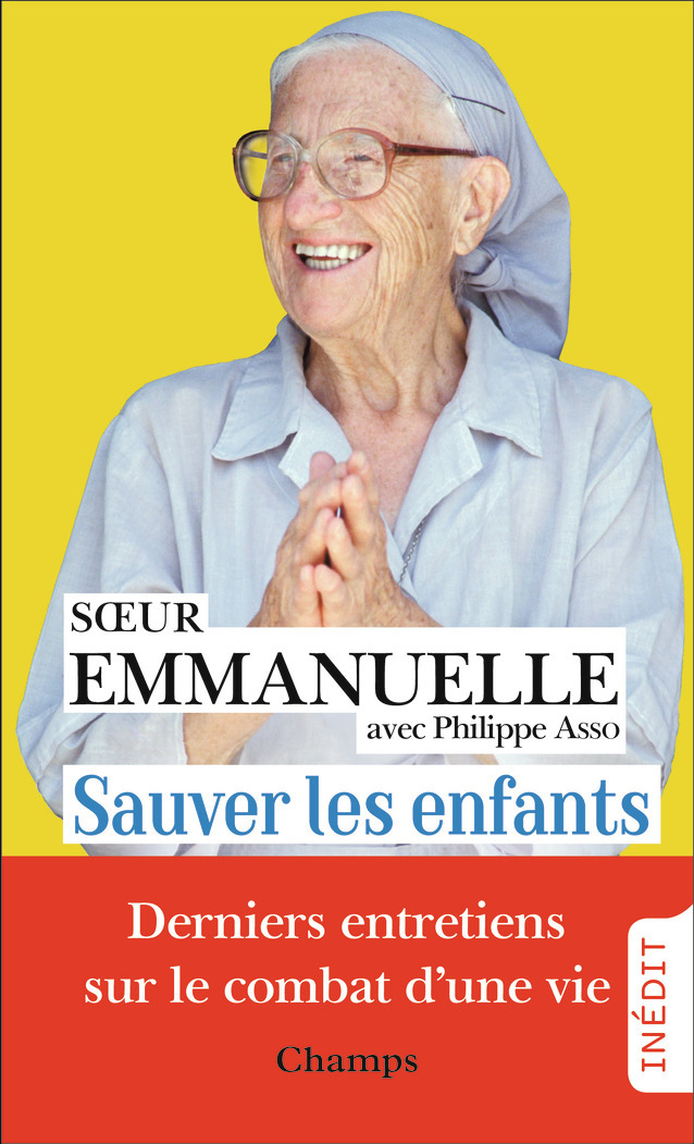 Sauver les enfants -  Soeur Emmanuelle - FLAMMARION