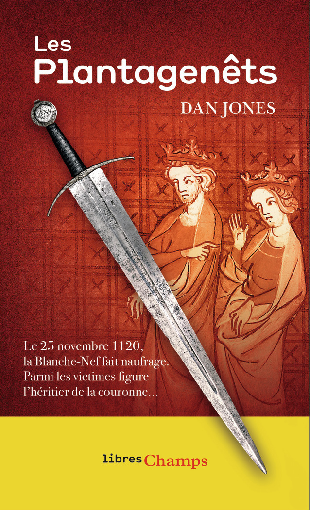Les Plantagenêts - Dan JONES, Raymond Clarinard, Isabelle Taudière - FLAMMARION