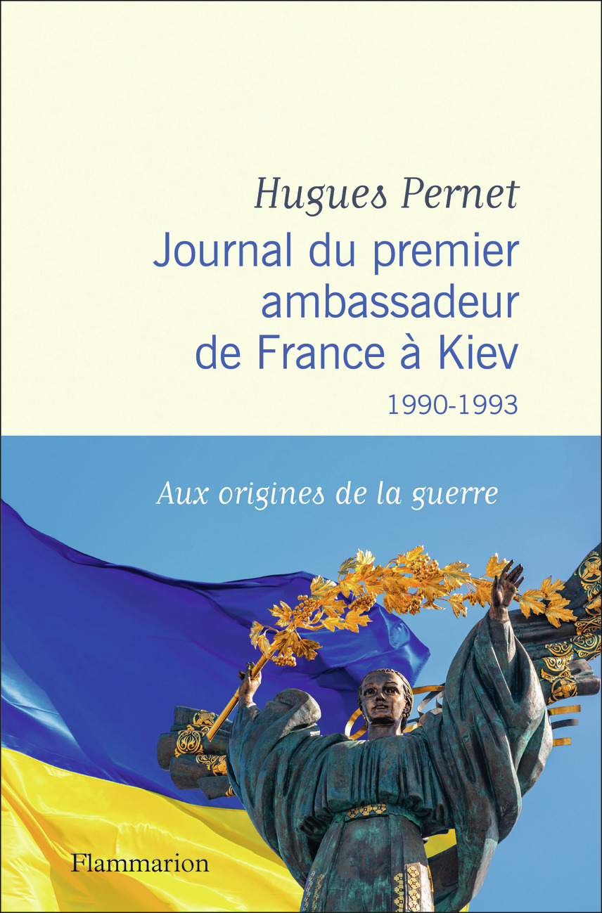 Journal du premier ambassadeur de France à Kiev - Hugues Pernet - FLAMMARION